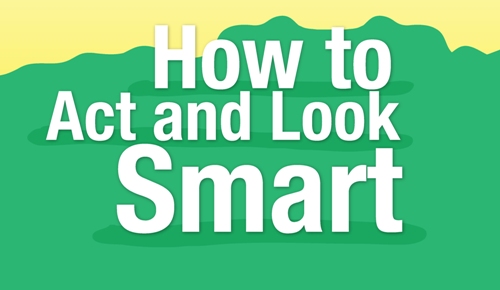 Want to look smart??